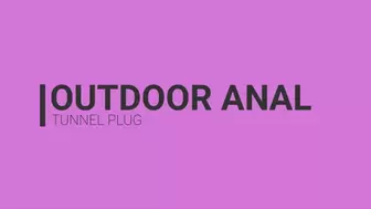 Outdoor Anal Clear Tunnel Plug